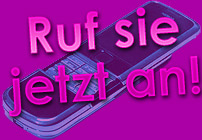 Ruf sie jetzt an!